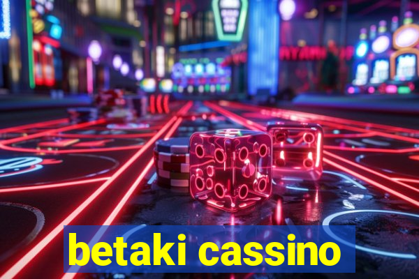 betaki cassino